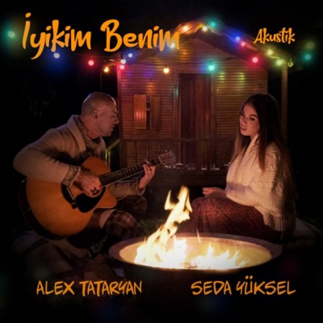 Alex Tataryan & Seda Yüksel  - İyikim Benim