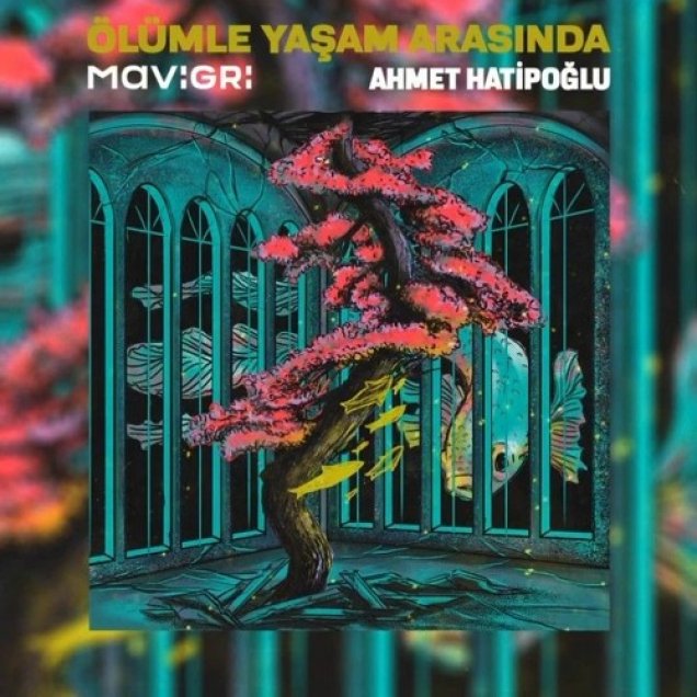 Mavi Gri & Ahmet Hatipoğlu - Ölümle Yaşam Arasında